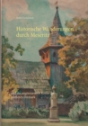 Image for Historische Wanderungen durch Meseritz : und die angrenzenden Kreise der mittleren Ostmark