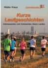 Image for Kurze Laufgeschichten : Interessantes und Amusantes ubers Laufen