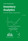 Image for Inventory Analytics : Prescriptive Analytics in Supply Chains