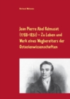 Image for Jean Pierre Abel Remusat (1788-1832) Zu Leben und Werk eines Wegbereiters der Ostasienwissenschaften
