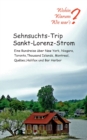 Image for Sehnsuchts-Trip Sankt-Lorenz-Strom : Eine Rundreise uber New York, Niagara, Thousand Islands, Montreal, Quebec, Halifax und Bar Habour