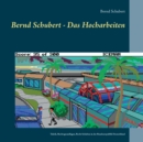 Image for Bernd Schubert - Das Hocharbeiten : Taktik, Rechtsgrundlagen, Recht behalten