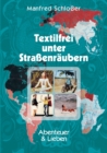 Image for Textilfrei unter Strassenraubern : Abenteuer &amp; Lieben