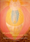 Image for Ich und Welt - Mensch und Gott : Meditative Betrachtungen zur Lage der Zeit