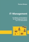 Image for IT-Management : Grundlagen und Perspektiven fur den erfolgreichen Einsatz von IT im Unternehmen