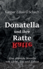 Image for Donatella und ihre Ratte : Eine absurde Novelle von Liebe, Tod und Zirkus