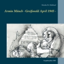 Image for Armin Munch - Greifswald April 1945 -