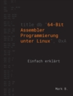 Image for 64-Bit Assembler Programmierung unter Linux : Einfach erklart