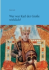 Image for Wer war Karl der Grosse wirklich?