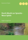 Image for Durch Musik zur Sprache - Neue Spiele