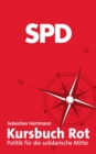 Image for Kursbuch Rot : Politik fur die solidarische Mitte