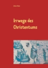 Image for Irrwege des Christentums