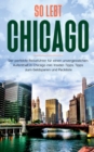 Image for So lebt Chicago : Der perfekte Reisefuhrer fur einen unvergesslichen Aufenthalt in Chicago inkl. Insider-Tipps, Tipps zum Geldsparen und Packliste