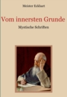 Image for Vom innersten Grunde - Mystische Schriften