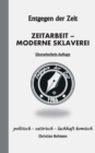 Image for Entgegen der Zeit : Zeitarbeit - Moderne Sklaverei