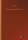 Image for A Knight of the White Cross