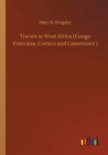 Image for Travels in West Africa (Congo Francaise, Corisco and Cameroons )