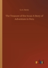 Image for The Treasure of the Incas A Story of Adventure in Peru