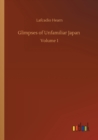 Image for Glimpses of Unfamiliar Japan : Volume 1