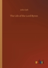 Image for The Life of the Lord Byron