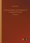 Image for A General History and Collection of Voyages and Travels : Volume 11