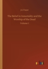 Image for The Belief in Inmortality and the Worship of the Dead