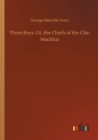 Image for Three Boys : Or, the Chiefs of the Clan Mackhai