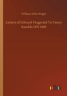 Image for Letters of Edward Fitzgerald To Fanny Kemble 1871-1883