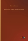 Image for Handbook to the new Gold-fields