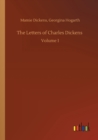 Image for The Letters of Charles Dickens : Volume 1