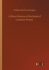 Image for A Short History of the Book of Common Prayer