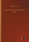 Image for Three Prize Essays On American Slavery