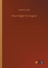 Image for Was It Right To Forgive?