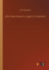 Image for John Marchmont&#39;s Legacy (Complete)