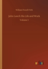 Image for John Leech His Life and Work : Volume 1