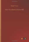 Image for How To Collect A Doctor Bill
