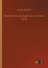 Image for The Determined Angler and the Brook Trout