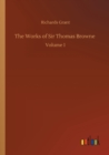 Image for The Works of Sir Thomas Browne : Volume 1