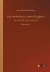 Image for The Traditional Games of England, Scotland, and Ireland : Volume 2