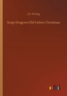 Image for Snap-Dragons Old Father Christmas