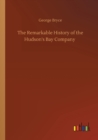 Image for The Remarkable History of the Hudson&#39;s Bay Company