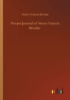 Image for Private Journal of Henry Francis Brooke