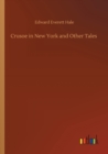 Image for Crusoe in New York and Other Tales