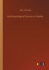 Image for Anthropological Survey in Alaska