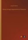 Image for Henry Irving&#39;s Impressions of America