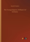 Image for The Young Emperor, William II of Germany
