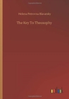 Image for The Key To Theosophy