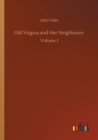 Image for Old Virgina and Her Neighbours : Volume 1