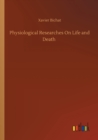 Image for Physiological Researches On Life and Death