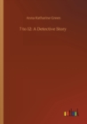 Image for 7 to 12 : A Detective Story